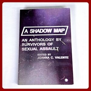CCM A Shadow Map Anthology Survivors Sexual Assault Joanna C Valente New PB